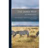The James Way: a Book Showing How to Build and Equip a Practical up to Date Dairy Barn