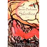 The Seven Perfumes of Sacrifice