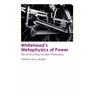 Whitehead's Metaphysics of Power: Reconstructing Modern Philosophy