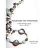 Handmade, not Homemade: A Bead Stringing Guide
