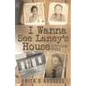 I Wanna See Laney's House