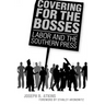 Covering for the Bosses: Labor and the Southern Press