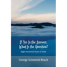If Yes is the Answer, What is the Question? Eight Existential Issues of Faith