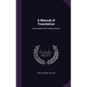A Manual of Translation: One Hundred and Twenty Lessons