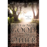 God is not Good - He is Other