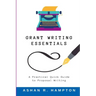 Grant Writing Essentials: A Practical Quick Guide to Proposal Writing