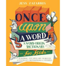 Once Upon a Word: A Word-Origin Dictionary for Kids--Building Vocabulary Through Etymology, Definitions & Stories