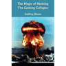 The Magic Of Banking: The Coming Collapse