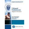 T-Shaped Professionals: Adaptive Innovators