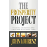 The Prosperity Project: Building Abundance and A Map For A Life Well Lived