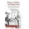 Finance, Politics, and Imperialism: Australia, Canada, and the City of London, c.1896-1914
