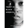 Trust in Black America: Race, Discrimination, and Politics
