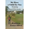 We Have a Child for You: Fostering in rural Nova Scotia