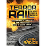 Terror by Rail: Conspiracy Theories, 238 Passengers, and a Bomb Train--The Untold Stories of Amtrak 188