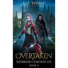 Overtaken (Warrior Chronicles #6)
