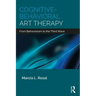 Cognitive-Behavioral Art Therapy: From Behaviorism to the Third Wave