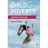 Child Poverty: Aspiring to Survive