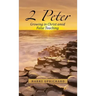 2 Peter: Growing in Christ Amid False Teaching