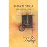Bhakti yoga: The path of love