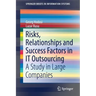 Risks, Relationships and Success Factors in It Outsourcing: A Study in Large Companies