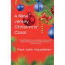 A New Jersey Christmas Carol. A Special Edition of A New Jersey Christmas Tale. With a Commentary on Charles Dickens's A Christmas Carol
