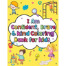 I am confident brave and kind coloring book for kids: Positive affirmations and inspirational quotes coloring book