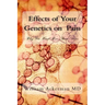 Effects of Your Genetics on Pain: : Why You Hurt More Than Others