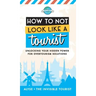 How to Not Look Like a Tourist: Unlocking Your Hidden Power for Overtourism Solutions