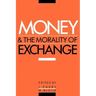 Money and the Morality of Exchange