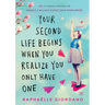 Your Second Life Begins When You Realize You Only Have One