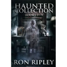Haunted Collection Series: Books 7-9: Supernatural Horror with Scary Ghosts & Haunted Houses