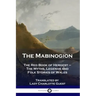 The Mabinogion: The Red Book of Hergest - The Myths, Legends and Folk Stories of Wales