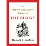 A "down and Dirty" Guide to Theology
