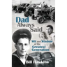 Dad Always Said: Wit and Wisdom of the Greatest Generation