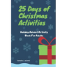 25 Days of Christmas Activities: Holiday Advent Activity Book For Adults