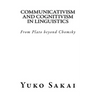 Communicativism and Cognitivism in Linguistics: From Plato beyond Chomsky