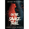 On The Savage Trail