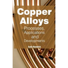 Copper Alloys: Processes, Applications and Developments