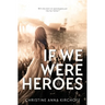 If We Were Heroes
