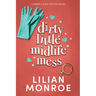 Dirty Little Midlife Mess: A later-in-life romance
