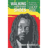Walking A Mile In Your Shoes: My Spiritual Journey With Lucky Dube