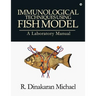 Immunological Techniques using Fish Model - A laboratory Manual
