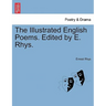 The Illustrated English Poems. Edited by E. Rhys.