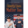 Elderly Lives Matter Too