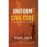 Uniform Civil Code: Towards Unified Bharat