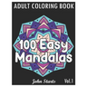 100 Easy Mandalas: An Adult Coloring Book with Fun, Simple, and Relaxing Coloring Pages (Volume 1)
