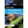 Applying Emotional Intelligence: A Practitioner's Guide