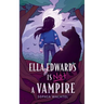 Ella Edwards Is NOT a Vampire