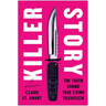 Killer Story: The Truth Behind True Crime Television