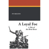 A Loyal Foe: A Tale of the Rival Roses